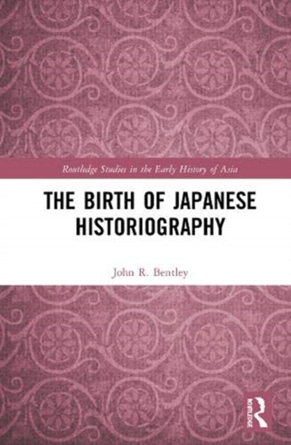 Book cover of: Birth of Japanese Historiography. By: John R. Bentley