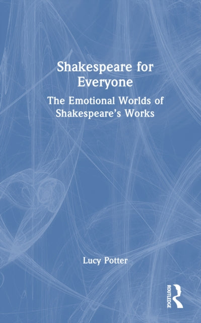 Book cover of: Shakespeare for Everyone. By: Lucy Potter