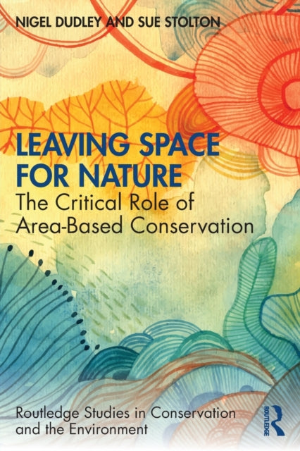 Book cover of: Leaving Space for Nature. By: Nigel Dudley