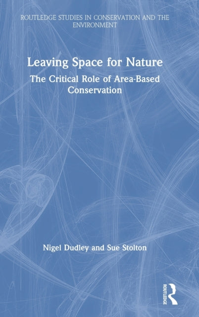 Book cover of: Leaving Space for Nature. By: Nigel Dudley