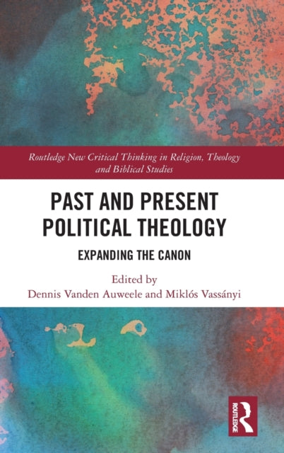 Book cover of: Past and Present Political Theology. By: Dennis Vanden Auweele