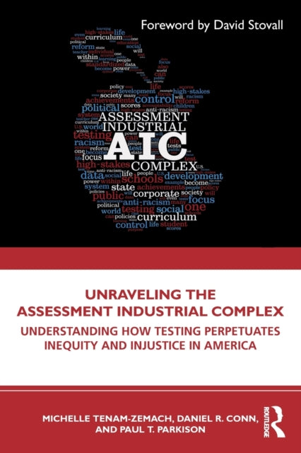 Book cover of: Unraveling the Assessment Industrial Complex. By: Michelle Tenam-Zemach