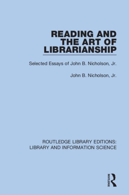 Book cover of: Reading and the Art of Librarianship. By: John B. Nicholson