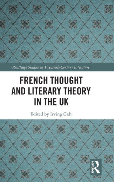 Book cover of: French Thought and Literary Theory in the UK. By: Irving Goh