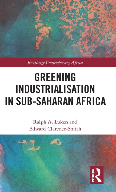 Book cover of: Greening Industrialization in Sub-Saharan Africa. By: Ralph Luken