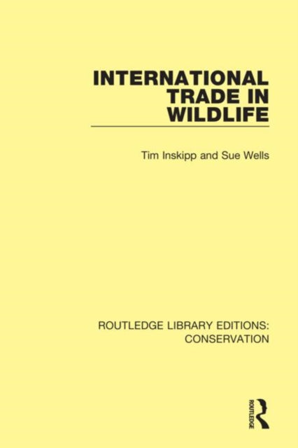 Book cover of: International Trade in Wildlife. By: Tim Inskipp