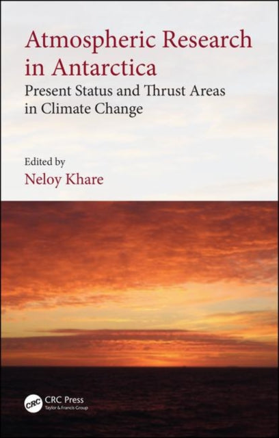 Book cover of: Atmospheric Research in Antarctica. By: Neloy Khare