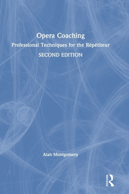 Book cover of: Opera Coaching. By: Alan Montgomery