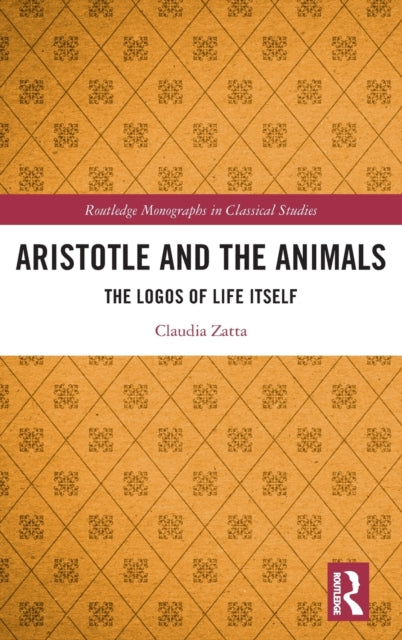 Book cover of: Aristotle and the Animals. By: Claudia Zatta