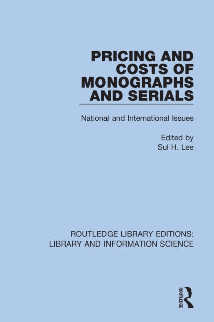 Book cover of: Pricing and Costs of Monographs and Serials. By: Sul H. Lee
