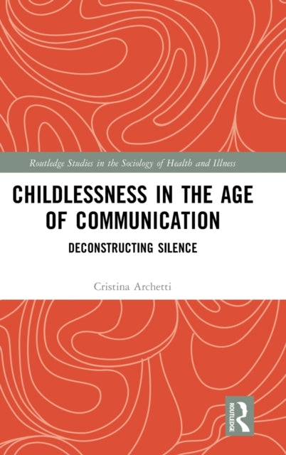Book cover of: Childlessness in the Age of Communication. By: Cristina Archetti