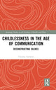 Book cover of: Childlessness in the Age of Communication. By: Cristina Archetti