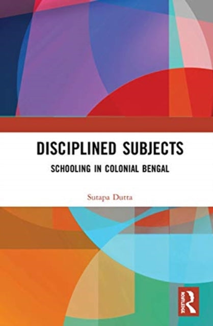 Book cover of: Disciplined Subjects. By: Sutapa Dutta