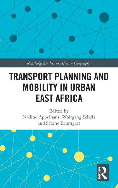 Book cover of: Transport Planning and Mobility in Urban East Africa. By: Nadine Appelhans