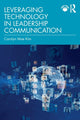 Book cover of: Leveraging Technology in Leadership Communication. By: Carolyn Mae Kim