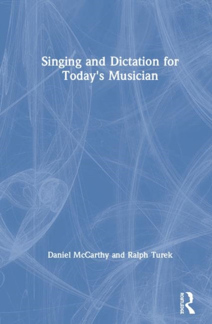 Book cover of: Singing and Dictation for Today's Musician. By: Daniel McCarthy