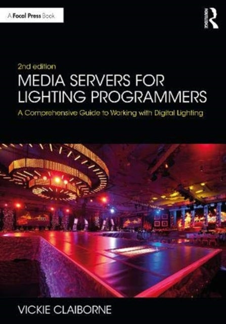 Book cover of: Media Servers for Lighting Programmers. By: Vickie Claiborne