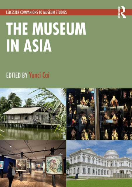 Book cover of: Museum in Asia. By: Yunci Cai