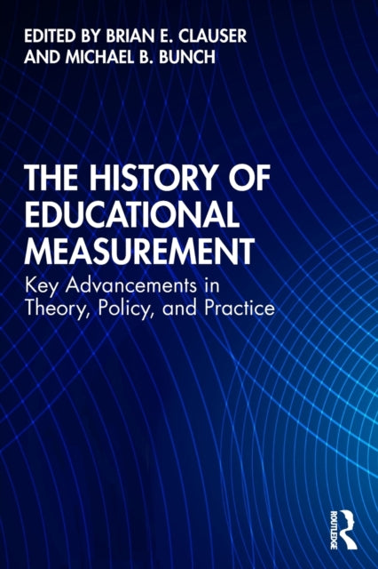 Book cover of: History of Educational Measurement. By: Brian E. Clauser