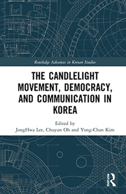 Book cover of: Candlelight Movement, Democracy, and Communication in Korea. By: JongHwa Lee