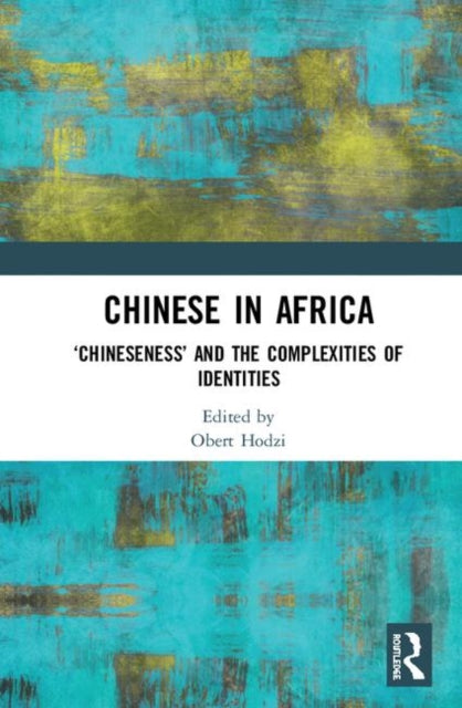 Book cover of: Chinese in Africa. By: Obert Hodzi