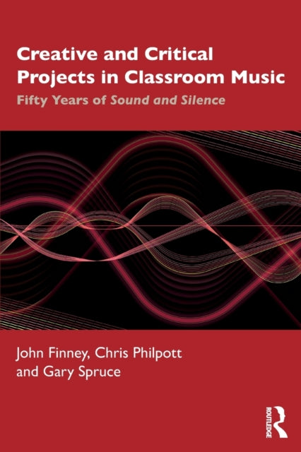 Book cover of: Creative and Critical Projects in Classroom Music. By: John Finney