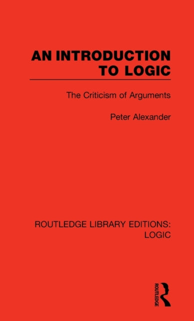 Book cover of: Introduction to Logic. By: Peter Alexander