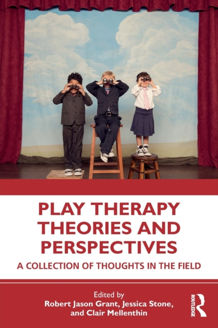 Book cover of: Play Therapy Theories and Perspectives. By: Robert Jason Grant