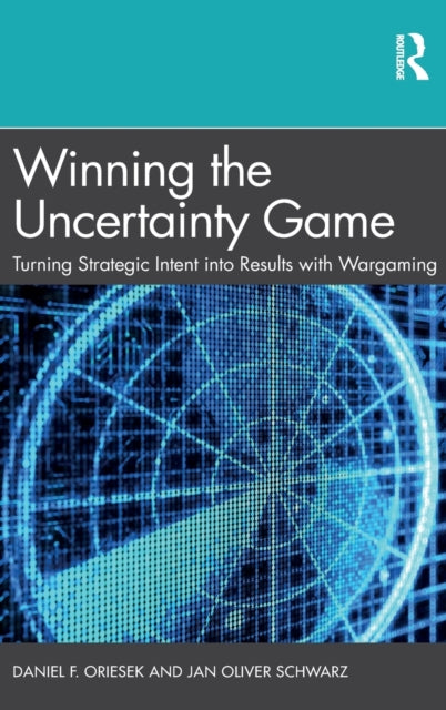 Book cover of: Winning the Uncertainty Game. By: Jan Oliver Schwarz