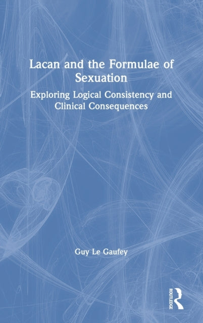 Book cover of: Lacan and the Formulae of Sexuation. By: Guy Le Gaufey