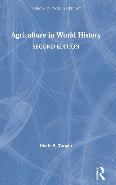 Book cover of: Agriculture in World History. By: Mark B. Tauger