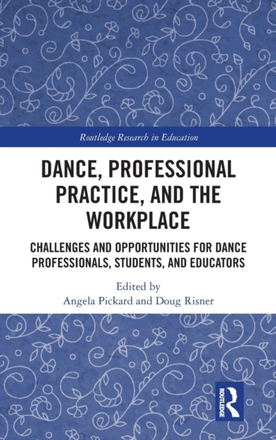 Book cover of: Dance, Professional Practice, and the Workplace. By: Angela Pickard
