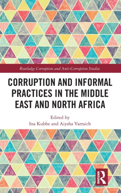 Book cover of: Corruption and Informal Practices in the Middle East and North Africa. By: Ina Kubbe
