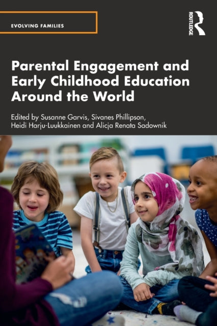 Book cover of: Parental Engagement and Early Childhood Education Around the World. By: Susanne Garvis