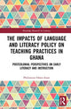 Book cover of: Impacts of Language and Literacy Policy on Teaching Practices in Ghana. By: Philomena Osseo-Assare