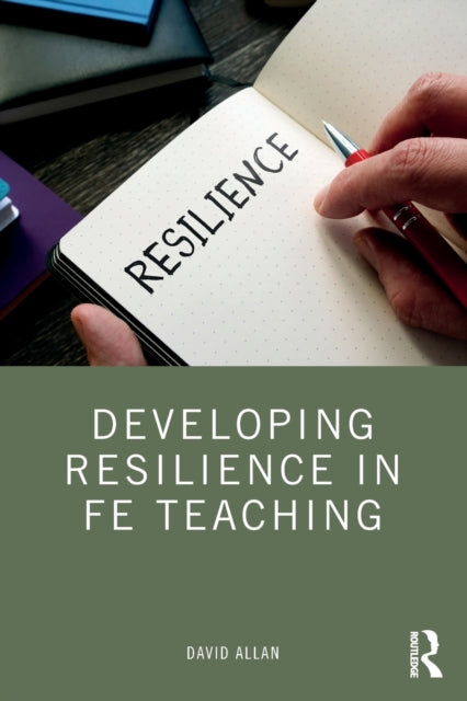 Book cover of: Developing Resilience in FE Teaching. By: David Allan
