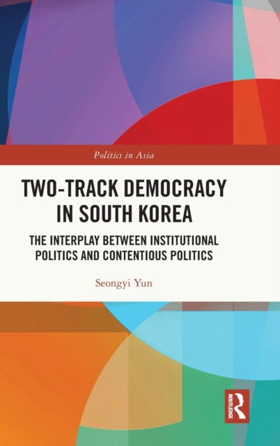 Book cover of: Two-Track Democracy in South Korea. By: Seongyi Yun