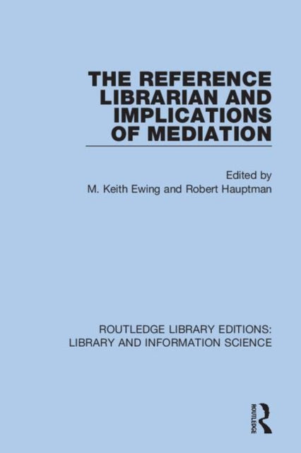Book cover of: Reference Librarian and Implications of Mediation. By: M. Keith Ewing