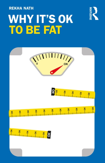 Book cover of: Why It’s OK to Be Fat. By: Rekha Nath