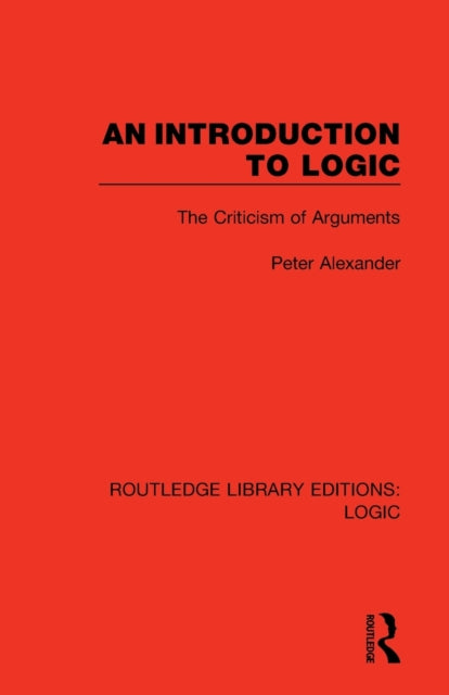 Book cover of: Introduction to Logic. By: Peter Alexander