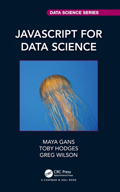 Book cover of: JavaScript for Data Science. By: Maya Gans