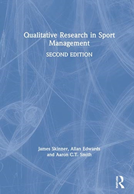 Book cover of: Qualitative Research in Sport Management. By: James Skinner