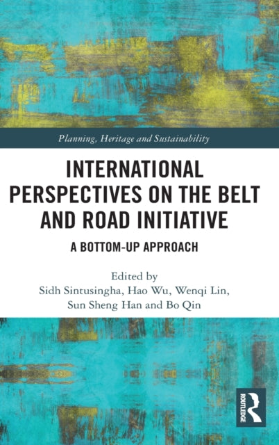 Book cover of: International Perspectives on the Belt and Road Initiative. By: Sidh Sintusingha