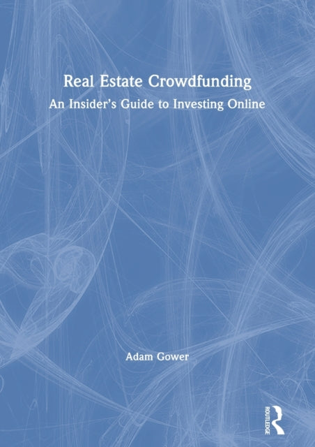 Book cover of: Real Estate Crowdfunding. By: Adam Gower
