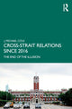 Book cover of: Cross-Strait Relations Since 2016. By: J. Michael Cole