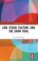 Book cover of: Law, Visual Culture, and the Show Trial. By: Agata Fijalkowski