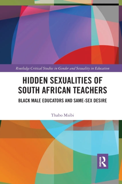 Book cover of: Hidden Sexualities of South African Teachers. By: Thabo Msibi