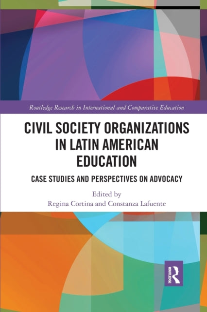 Book cover of: Civil Society Organizations in Latin American Education. By: Regina Cortina