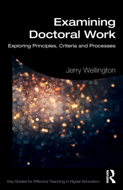 Book cover of: Examining Doctoral Work. By: Jerry Wellington