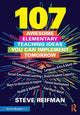 Book cover of: 107 Awesome Elementary Teaching Ideas You Can Implement Tomorrow. By: Steve Reifman